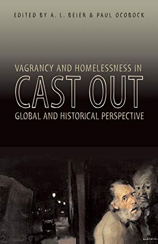 Cast Out: Vagabondage et Sans-Abri dans une Perspective Globale et Historique (Oho RIS Global Series)