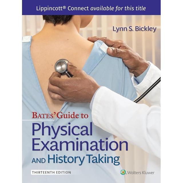 Bates' Guide To Physical Examination and History Taking hardcover book, 13th edition by Lynn S. Bickley. A trusted manual for mastering physical examination techniques, featuring a healthcare professional using a stethoscope on a patient's back. Published by Wolters Kluwer.