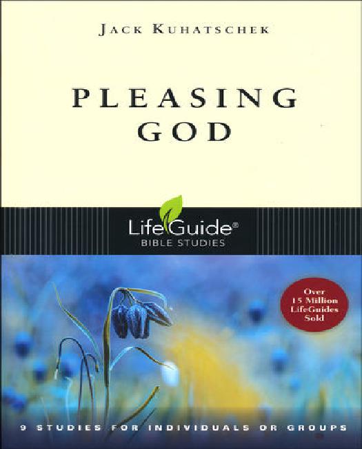 Pleasing God (Lifeguide Bible Studies)