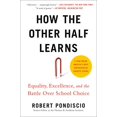 thumbnail image 1 of How The Other Half Learns: Equality, excellence, and the battle over school choice, 1 of 4