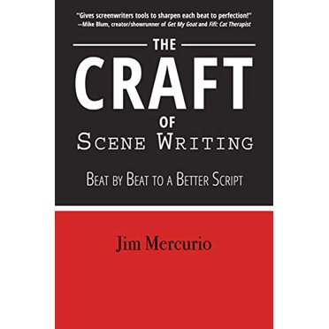 The Craft of Scene Writing: Beat by Beat to a Better Script