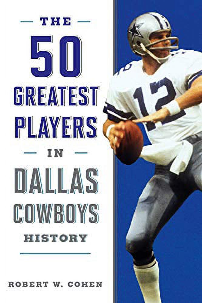 Les 50 Meilleurs Joueurs de l'Histoire des Dallas Cowboys