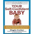 thumbnail image 1 of Your Self-Confident Baby: How to Encourage Your Child's Natural Abilities -- From the Very Start, 1 of 1