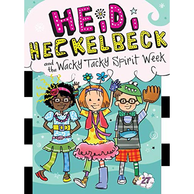 Heidi Heckelbeck and the Wacky Tacky Spirit Week (Bk. 27)