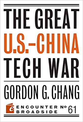 The Great U.S.-China Tech War Paperback – 2020 by Gordon G. Chang