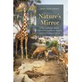 thumbnail image 1 of Nature's Mirror: How Taxidermists Shaped America's Natural History Museums and Saved Endangered Species, 1 of 1