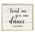 thumbnail image 1 of Trust Me You Can Dance, Alcohol Wedding Sign Dance Floor Decor Party Print Signage, 1 of 6