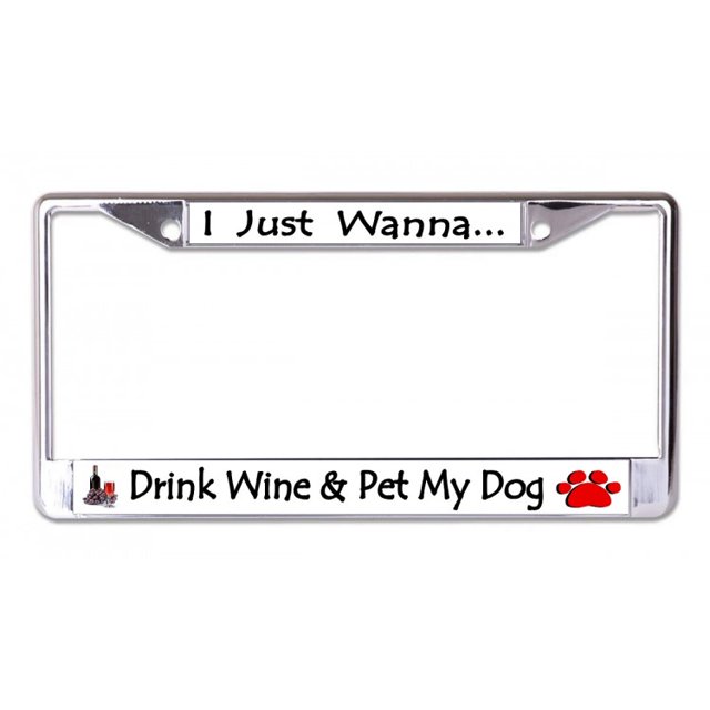 I Just Wanna Drink Wine Chrome License Plate Frame