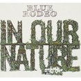thumbnail image 3 of Blue Rodeo - In Our Nature, 3 of 3