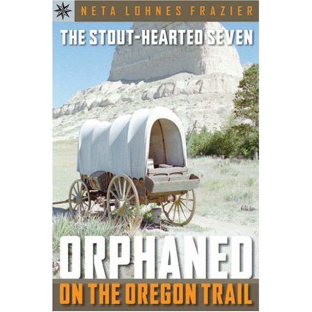 The Stout-Heart Seven: Orphaned on The Oregon Trail (Sterling Point Books)