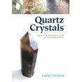 thumbnail image 2 of Quartz Crystals: A Guide to Identifying Quartz Crystals and Their Healing Properties, Including the Many Types of Clear Quartz Crystals, 2 of 5