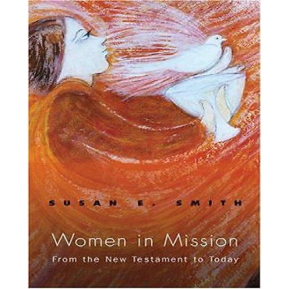 Femmes en Mission: du Nouveau Testament à Aujourd'hui