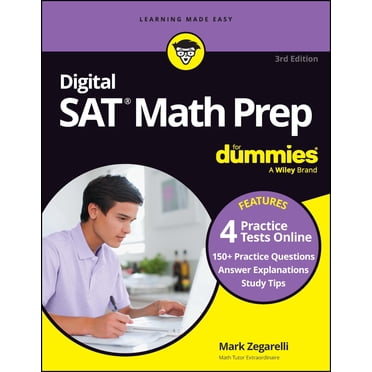Préparation Numérique aux Mathématiques SAT pour les Nuls, 3e Édition: Livre + 4 Tests Pratiques en Ligne, Mis à Jour pour le Nouveau Format Numérique