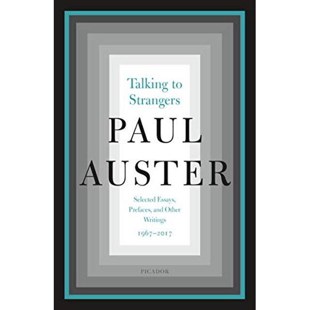 Parler à des Étrangers: Essais Sélectionnés, Préfaces et Autres Écrits, 1967-2017