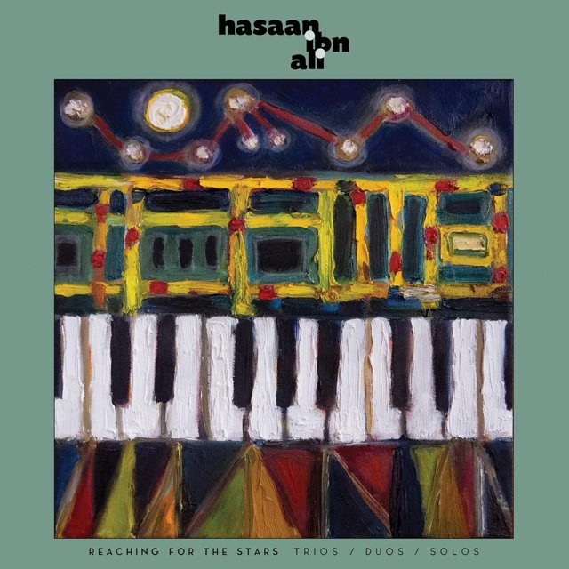 Hasaan Ibn Ali – Atteindre les Étoiles: Trios / Duos / Solos