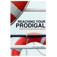 thumbnail image 2 of Reaching Your Prodigal: What Did I Do Wrong? What Do I Do Now?, 2 of 2