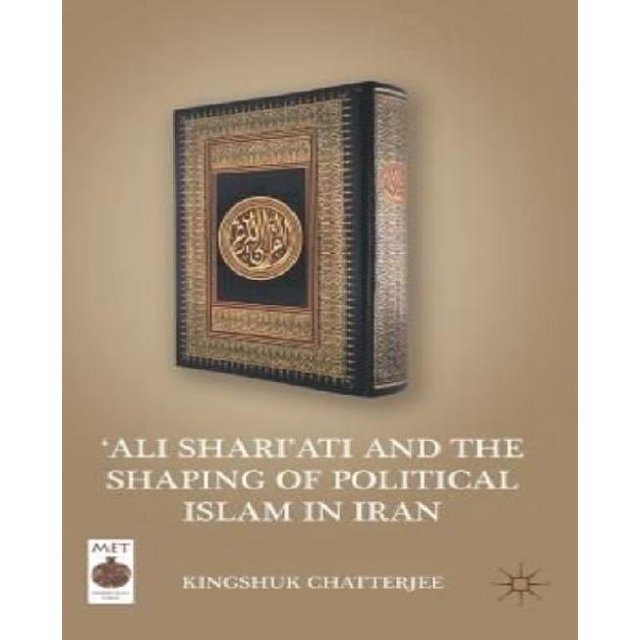Ali Chariati et le Modelage de l'Islam Politique en Iran