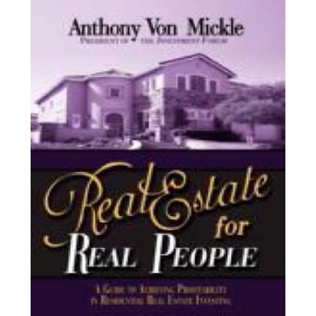Real Estate for Real People: A Guide to Achieving Profitability in Residential Real Estate Investing.