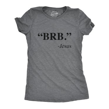 Womens BRB Jesus T Shirt Funny Easter Christian Religious Church Text Faith Tee (Dark Heather Grey) - S
