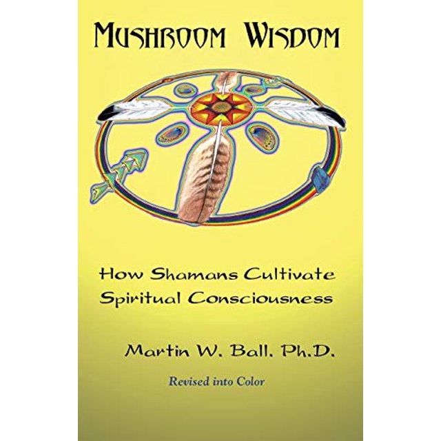 La Sagesse des Champignons, Comment les Chamans Cultivent la Conscience Spirituelle