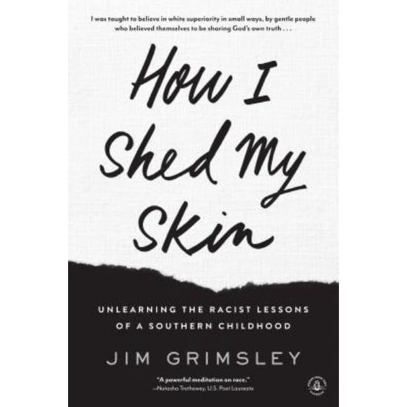 How I Shed My Skin: Unlearning the Racist Lessons of a Southern Childhood