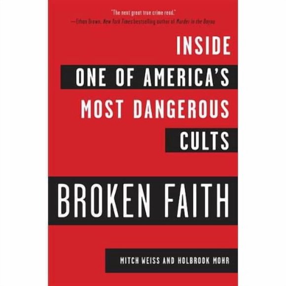 Broken Faith Inside One of America's Most Dangerous Cults
