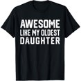 thumbnail image 1 of Awesome Like My Oldest Daughter | Funny Father Mom Dad Joke T-Shirt, 1 of 4