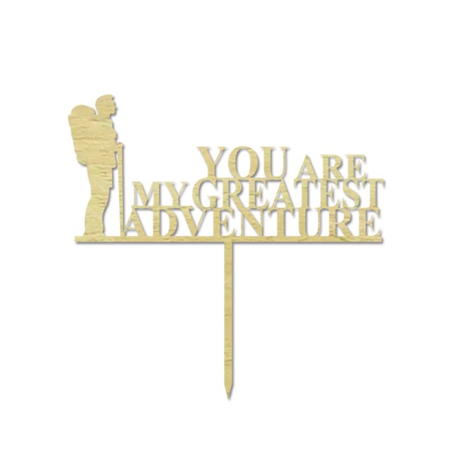 You Are My Greatest Adventure Personalized Rustic Wooden Cake Topper Custom Cake Topper Cake Decoration 7-8 Inches Wide