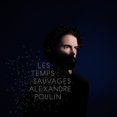 thumbnail image 1 of Alexandre Poulin - Les temps sauvages, 1 of 1