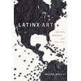 thumbnail image 1 of Art Latinx: Artistes, Marchés et Politique, 1 of 1
