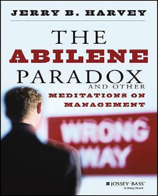 Le Paradoxe Abilène et Autres Méditations sur la Gestion