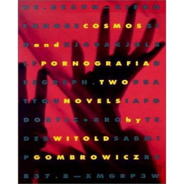 Cosmos and Pornografia By Gombrowicz, Witold/ Mosbacher, Eric/ Hamilton, Alastair