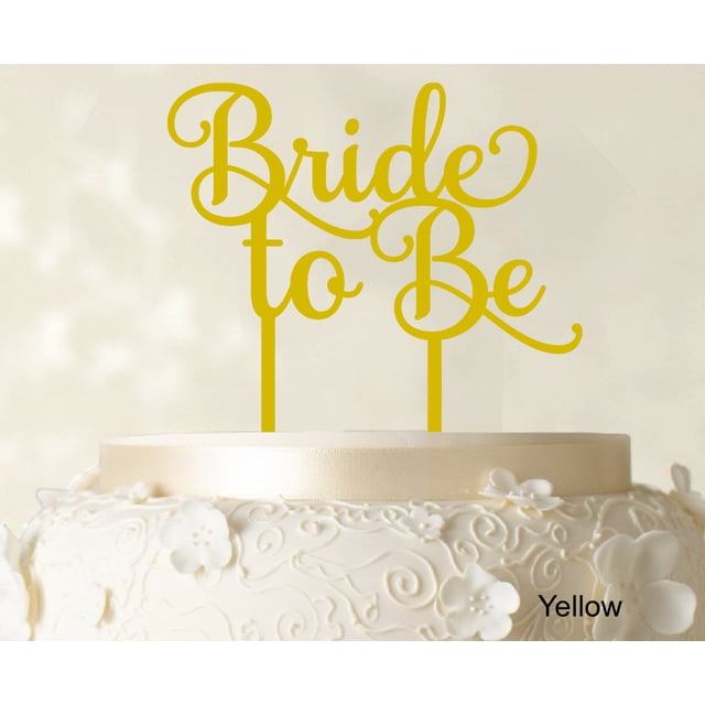 Bride To Be Wedding Cake Topper Custom Yellow Cake Topper Wedding Cake Decoration Available 6-7 Inches Wide