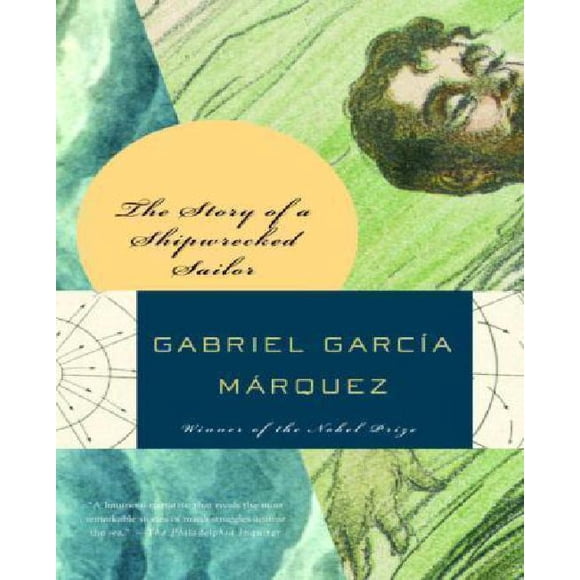 The Story of a Shipwrecked Sailor By Garcia Marquez, Gabriel