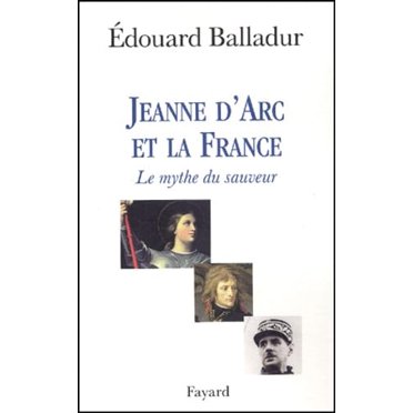 Jeanne d'Arc et la France : le mythe du sauveur