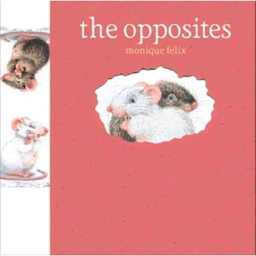 Opposites, Monique Felix Couverture Rigide