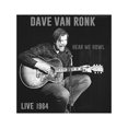 thumbnail image 1 of ROCKBEAT RECORDS VAN RONK DAVE HEAR ME Wowl : Disques Compacts LIVE 1964 RKBT3284.2, 1 of 1