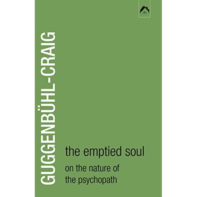 L'âme Vidée: sur la Nature du Psychopathe (Classiques en Psychologie Archétypale)