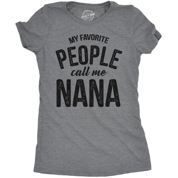 T-shirt pour Femmes « My Favorite People Call Me Nana » Drôle Mothers Day Cadeau pour Grand-Maman (Gris Chiné Foncé) - TG
