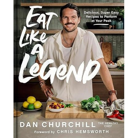 Eat Like a Legend: Delicious, Super Easy Recipes to Perform at Your Peak