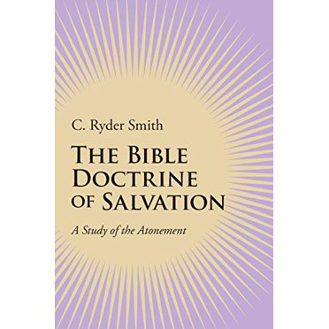 The Bible Doctrine of Salvation: A Study of the Atonement