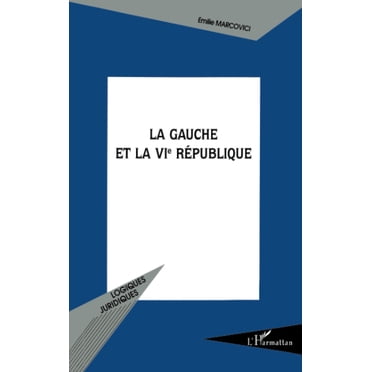 La gauche et la VIe Publique (Édition Française)