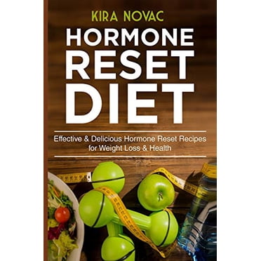 Hormone Reset Diet: Effective and Delicious Hormone Reset Recipes for Weight Loss and Health (Gluten-Free Diet, Metabolism Healing, Body Detox Cookbook)