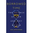 thumbnail image 1 of Borrowed Time: The Science of How and Why We Age (Bloomsbury Sigma), 1 of 1