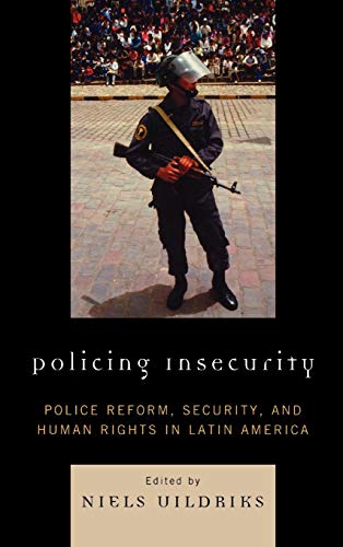 L'insécurité Policière, Réforme de la Police, Sécurité et Droits Humains en Amérique Latine