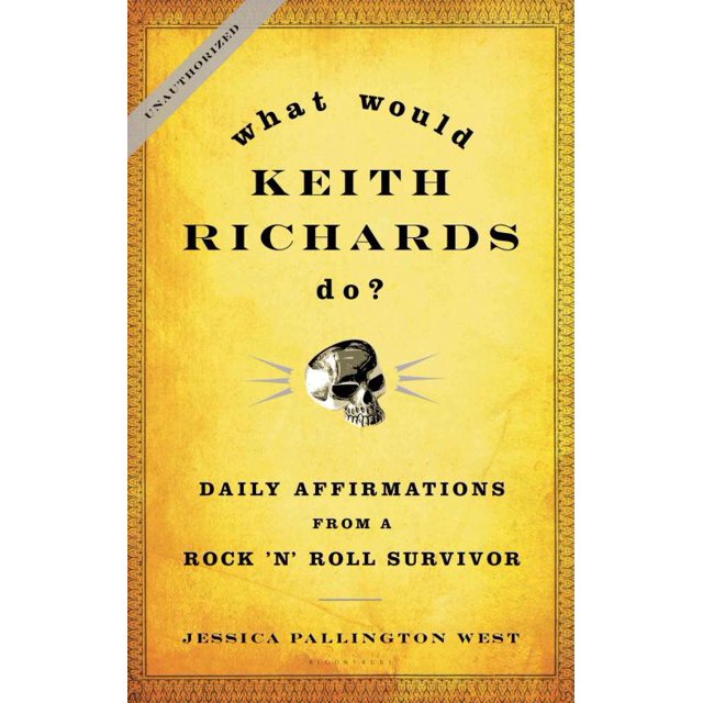 What Would Keith Richards Do?, Jessica Pallington West Hardcover