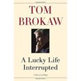 thumbnail image 2 of Lucky Life Interrupted, Tom Brokaw Hardcover, 2 of 2
