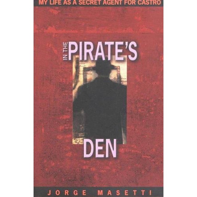 In the Pirates Den : My Life as un Agent Secret