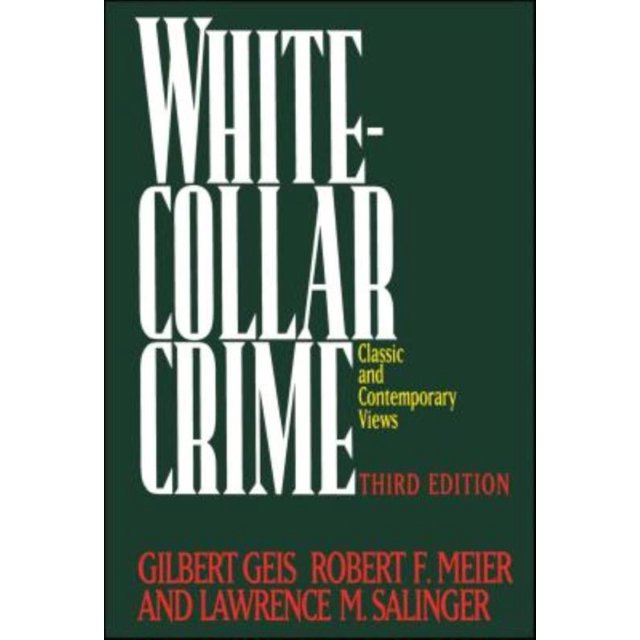 White-Collar Crime: Classic and Contemporary Views, 3rd Edition