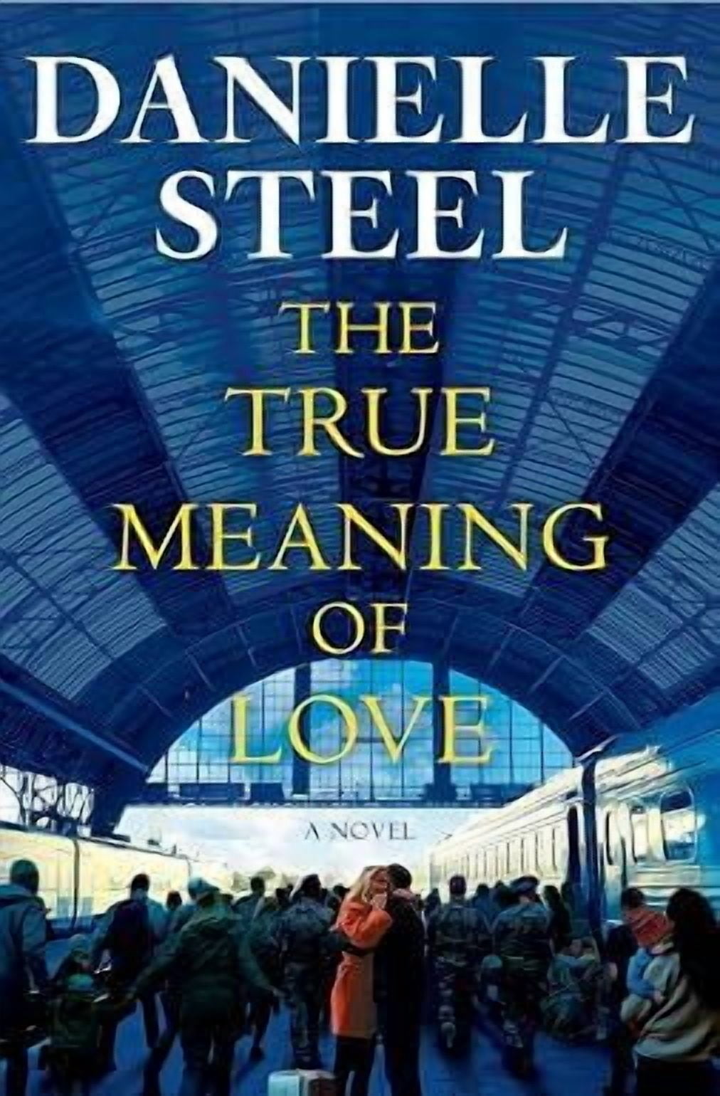 New And Trending : True Meaning Of Love By Danielle Steel